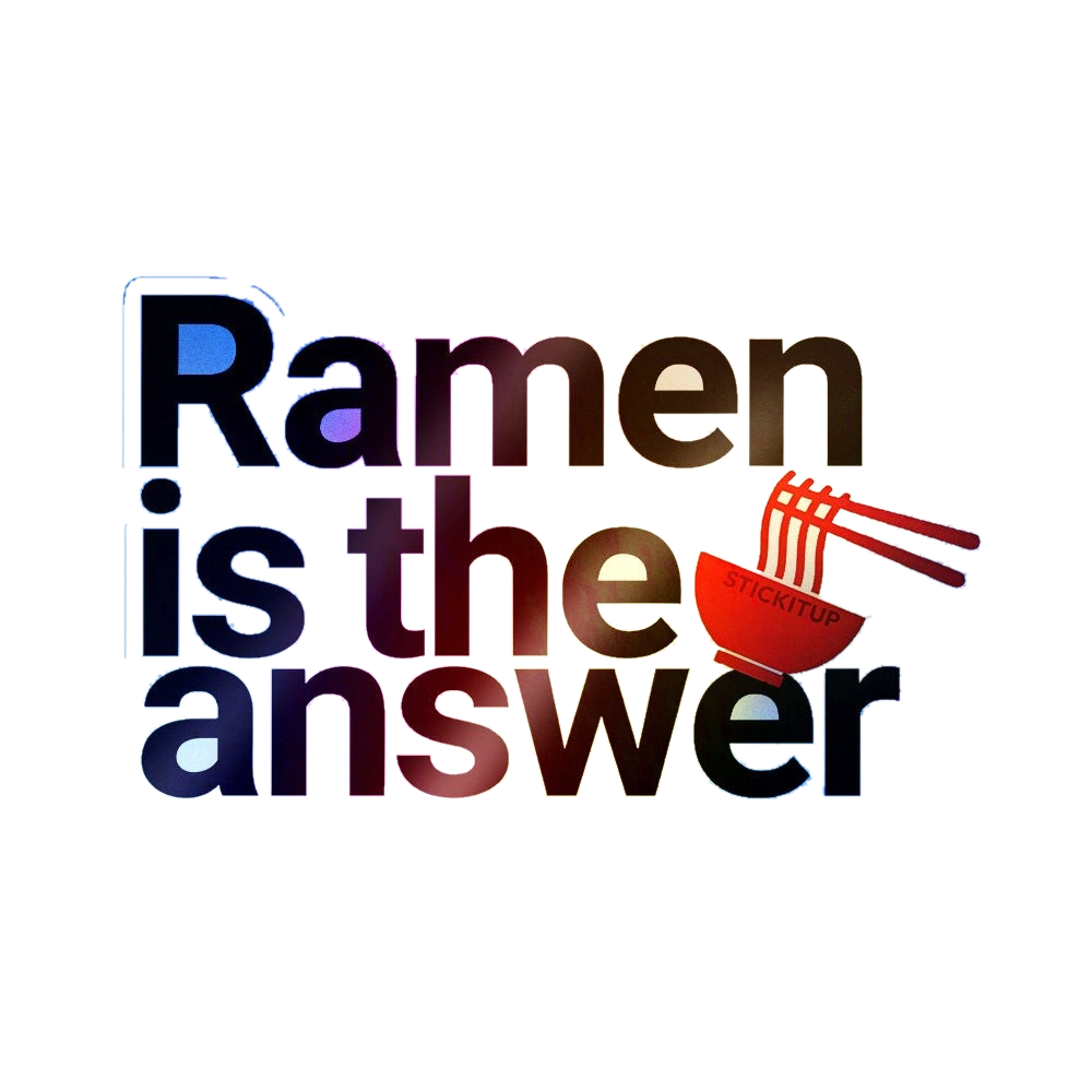 Ramen is the Answer Holographic Stickers